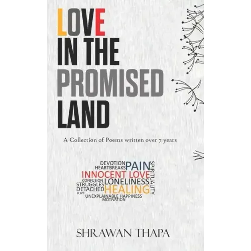 Love in the Promised Land: A Collection of Poems written over 7 years