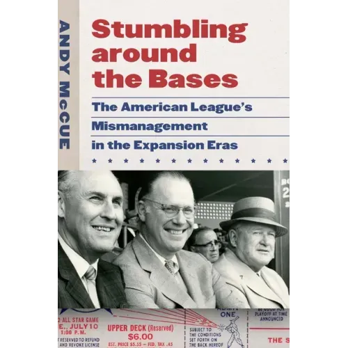 Stumbling Around the Bases: The American League's Mismanagement in the Expansion Eras