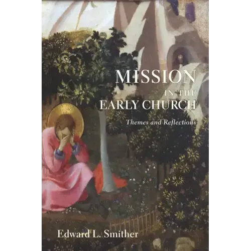 Mission in the Early Church: Themes and Reflections