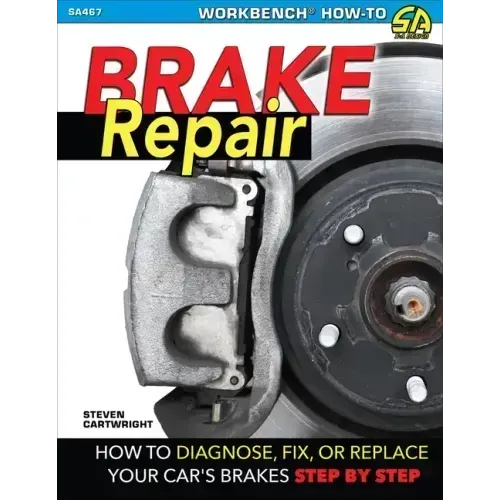 Brake Repair-Op/HS: How to Diagnose, Fix, or Replace Your Car's Brakes Step-By-Step