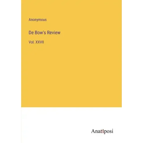 De Bow's Review: Vol. XXVII