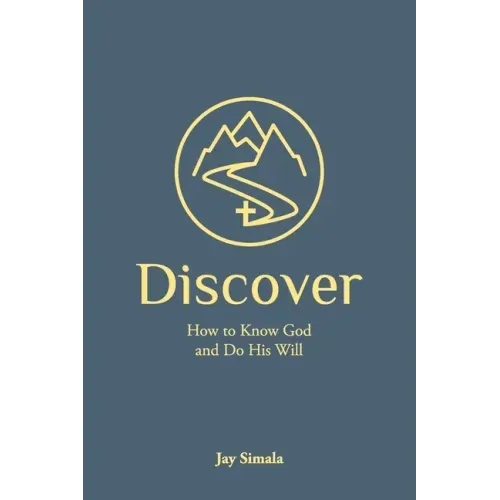 Discover: How to Know God and Do His Will