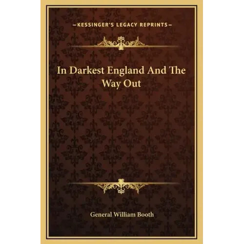 In Darkest England and the Way Out