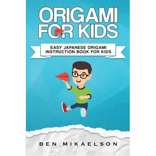 Origami For Kids: Easy Japanese Origami Instruction Book For Kids