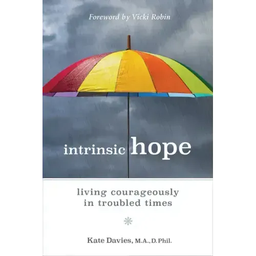 Intrinsic Hope: Living Courageously in Troubled Times