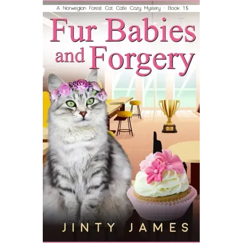 Fur Babies and Forgery: A Norwegian Forest Cat Café Cozy Mystery - Book 15