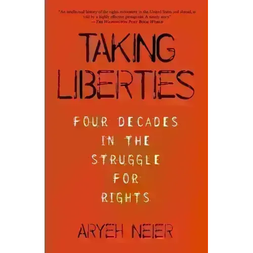 Taking Liberties: Four Decades in the Struggle for Rights