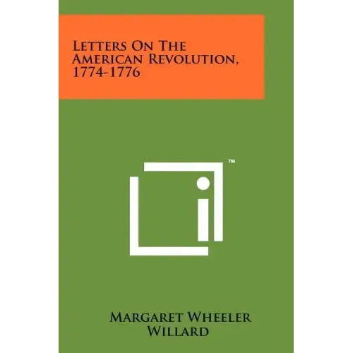 Letters On The American Revolution, 1774-1776
