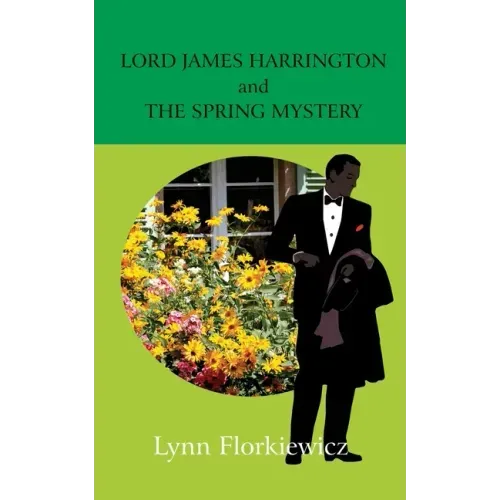 Lord James Harrington and the Spring Mystery