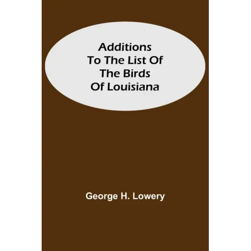 Additions to the List of the Birds of Louisiana