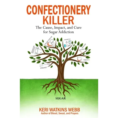 Confectionery Killer: The Cause, Impact and Cure for Sugar Addiction