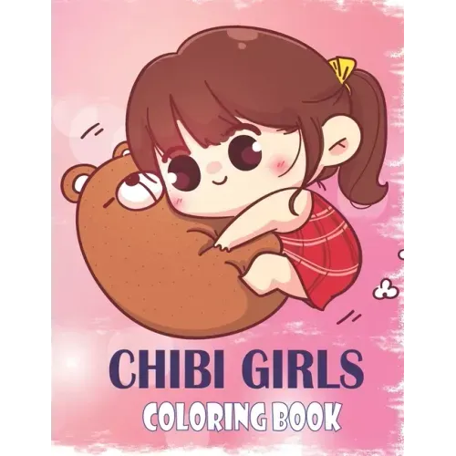 Chibi Girls Coloring Book: Anime And Manga Coloring Book For Girls