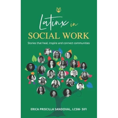 Latinx in Social Work: Stories that heal, inspire, and connect communities