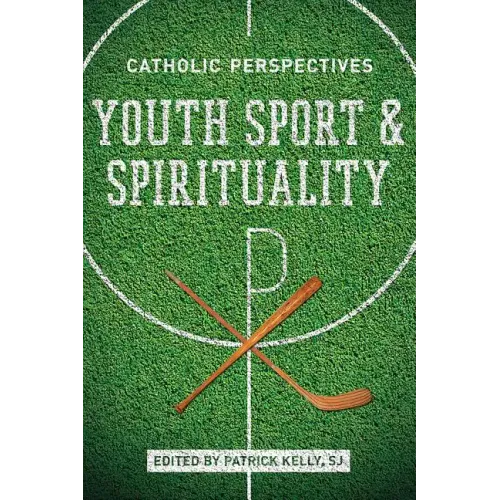 Youth Sport and Spirituality: Catholic Perspectives