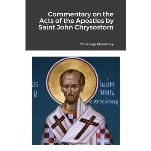 Commentary on the Acts of the Apostles by Saint John Chrysostom