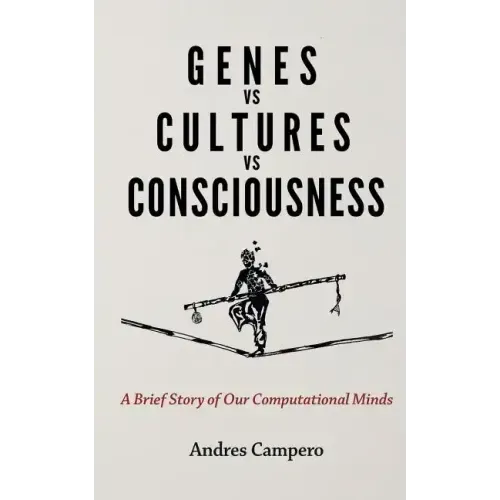 Genes vs Cultures vs Consciousness: A Brief Story of Our Computational Minds