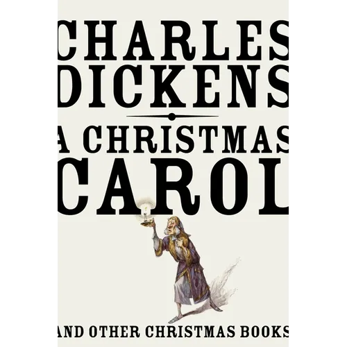 A Christmas Carol: And Other Christmas Books