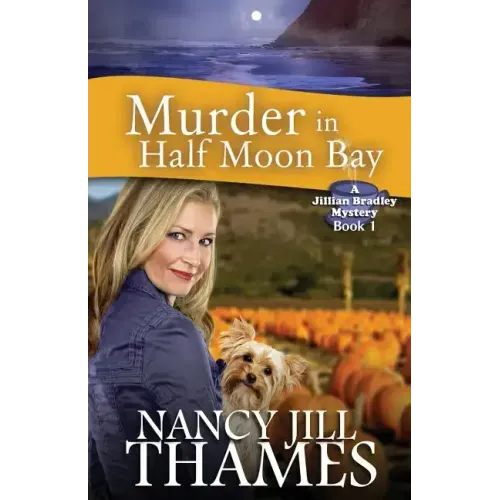 Murder In Half Moon Bay: A Jillian Bradley Mystery