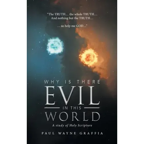 Why Is There Evil in This World: A Study of Holy Scripture