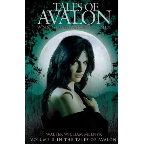 Tales of Avalon: Wisdom of the Ancient Marshes