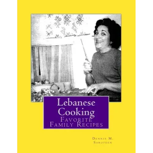 Lebanese Cooking: Favorite Family Recipes