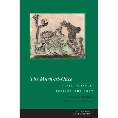 The Much-At-Once: Music, Science, Ecstasy, the Body