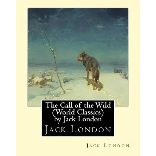 The Call of the Wild (Global Classics) by Jack London