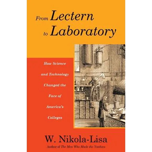 From Lectern to Laboratory: How Science and Technology Changed the Face of America's Colleges