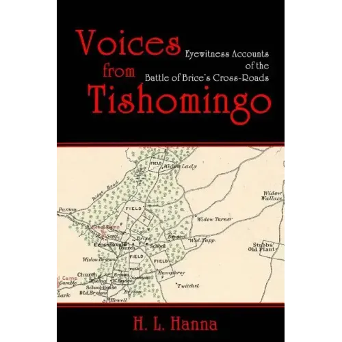 Voices from Tishomingo: Eyewitness Accounts of the Battle of Brice's Cross-Roads