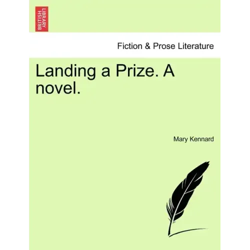 Landing a Prize. a Novel.