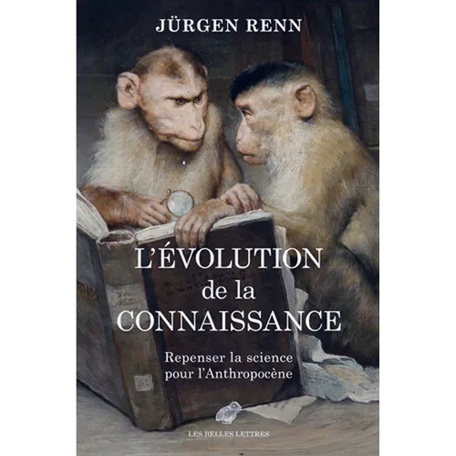 L'Evolution de la Connaissance: Repenser La Science Pour l'Anthropocene