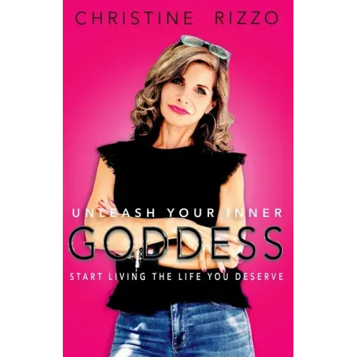Unleash Your Inner Goddess: Start Living the Life You Deserve