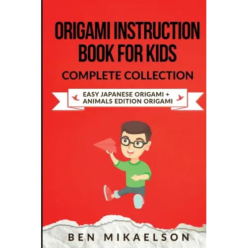 Origami Instruction Book for Kids Complete Collection: Easy Japanese Origami + Animals Edition Origami