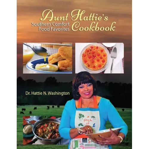 Aunt Hattie's Cookbook: Southern Comfort Food Favorites