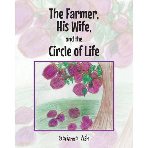 The Farmer, His Wife, and the Circle of Life
