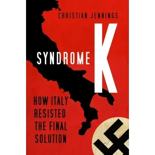 Syndrome K: How Italy Resisted the Final Solution