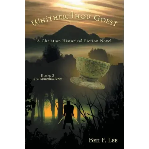 Whither Thou Goest: A Christian Historical Fiction Novel