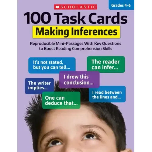 100 Task Cards: Making Inferences: Reproducible Mini-Passages with Key Questions to Boost Reading Comprehension Skills