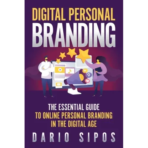 Digital Personal Branding: The Essential Guide to Online Personal Branding in the Digital Age