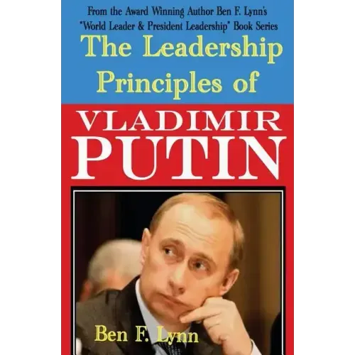The Leadership Principles of Vladimir Putin