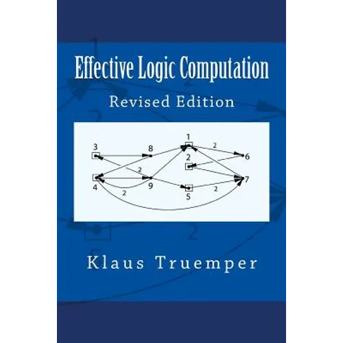 Effective Logic Computation: Revised Edition