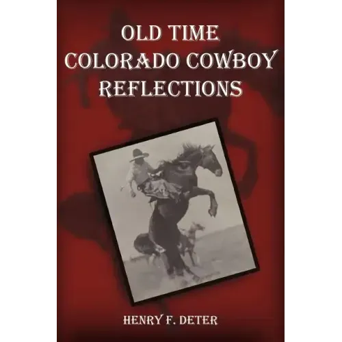 Old Time Colorado Cowboy Reflections