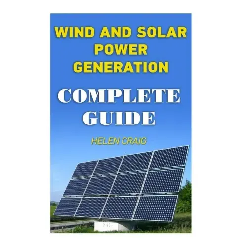 Wind And Solar Power Generation: Complete Guide