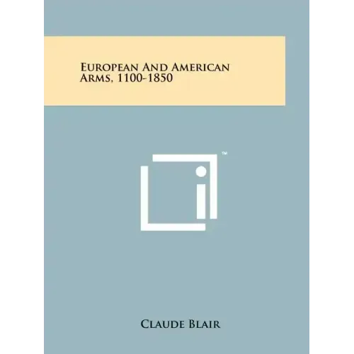 European And American Arms, 1100-1850