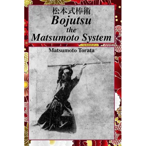 Bojutsu The Matsumoto System