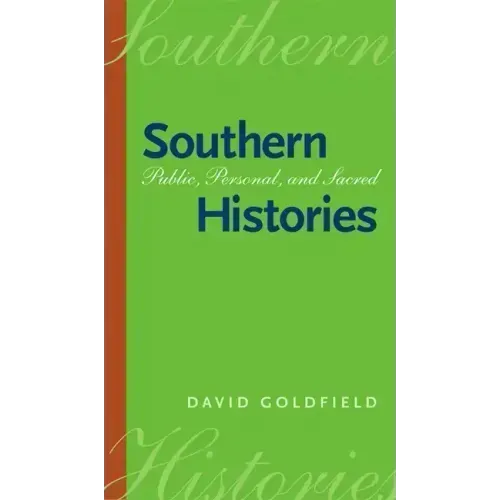 Southern Histories: Public, Personal, and Sacred