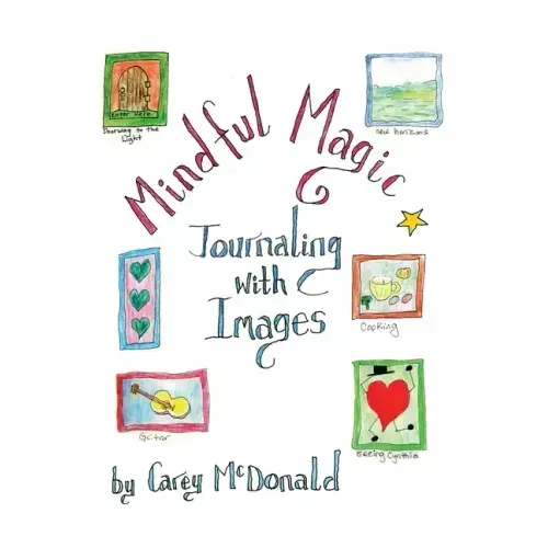 Mindful Magic: Journaling with Images