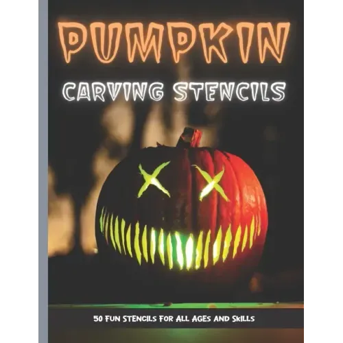 Pumpkin Carving Stencils: 50 Fun Stencils For All Ages and Skills (Halloween Crafts)