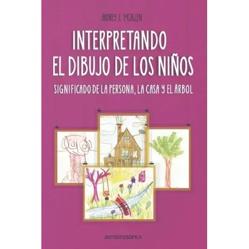 Interpretando El Dibujo de Los Niños: significado de la persona, la casa y el árbol