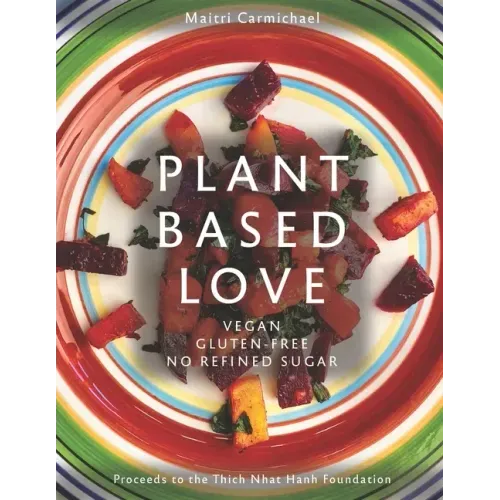 Plant-Based Love: Vegan, Gluten-free, No refined sugar